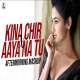 Kina Chir X Aaya Na Tu (Mashup) Poster