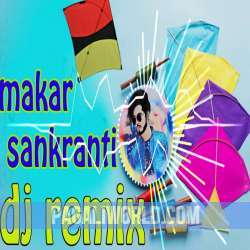 Makar Sankranti Dj Remix 2022 Poster