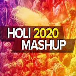 HOLI Mashup 2020   Best Hindi Songs Mashup Poster