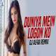 Duniya Mein Logon Ko (Remix) Poster