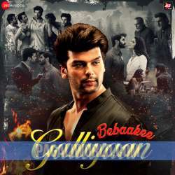 Galliyaan (Bebaakee) Poster